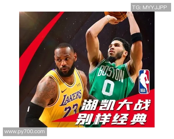 湖人大战凯尔特人巅峰对决再燃经典宿敌重演荣耀之战